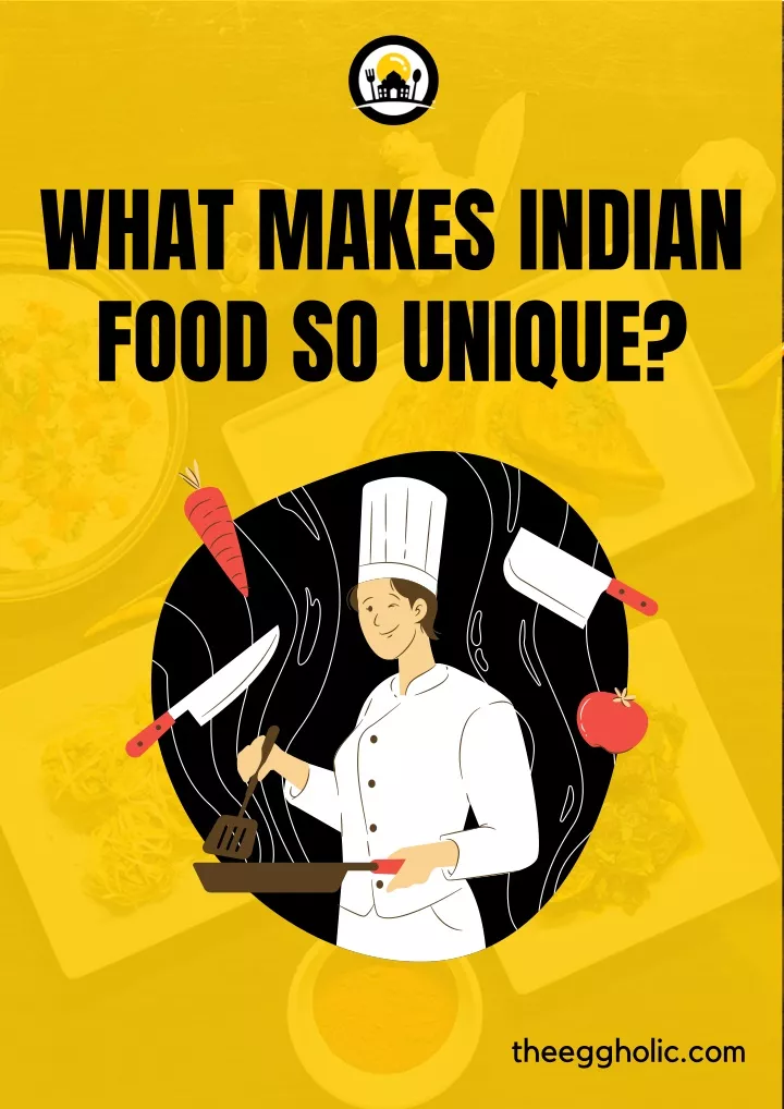 what makes indian food so unique