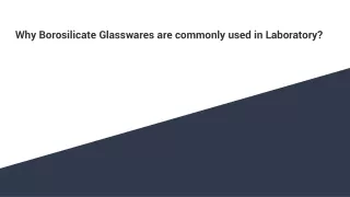 Why Borosilicate Glasswares are commonly used in Laboratory?