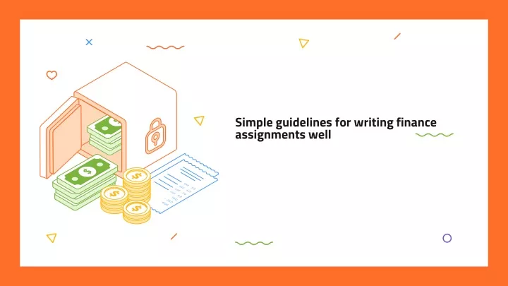 simple guidelines for writing finance assignments