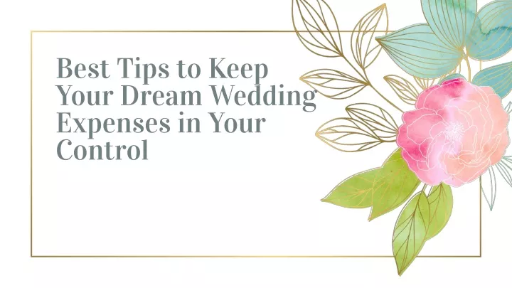 best tips to keep your dream wedding expenses