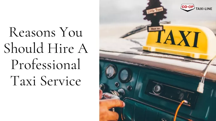 reasons you should hire a professional taxi