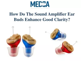 How Do The Sound Amplifier Ear Buds Enhance Good Clarity?
