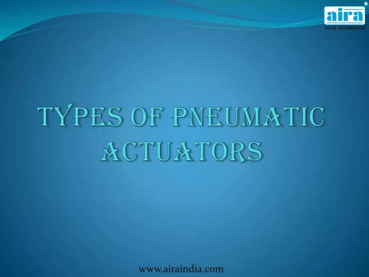 types of pneumatic actuators