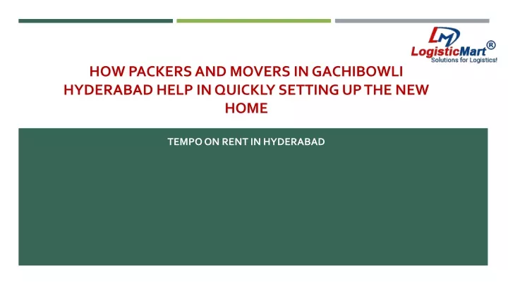 how packers and movers in gachibowli hyderabad help in quickly setting up the new home