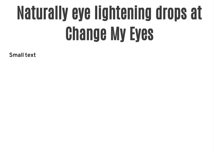 naturally eye lightening drops at change my eyes
