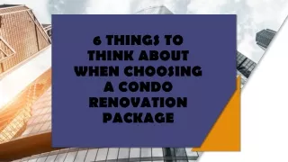 6 Things to Think About When Choosing a Condo Renovation Package