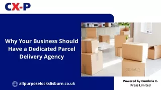 Why Your Business Should Have a Dedicated Parcel Delivery Agency
