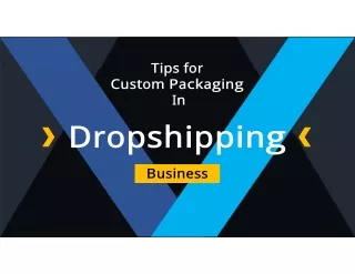 Tips for Custom Packaging in Dropshipping Business