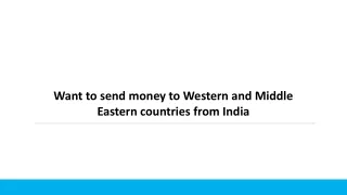Want to send money to Western and Middle Eastern countries from India