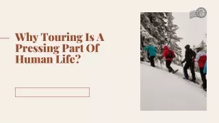 Why Touring Is A Pressing Part Of Human Life
