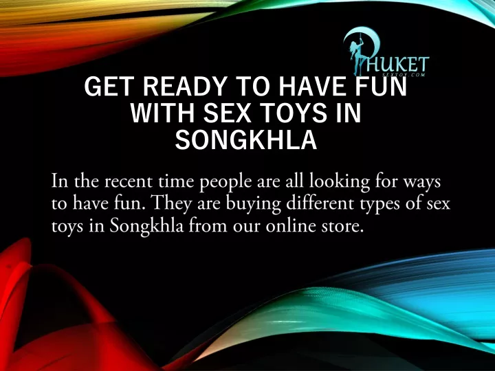 get ready to have fun with sex toys in songkhla