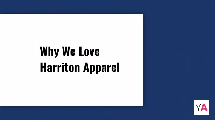 why we love harriton apparel