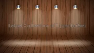 latest collection of uppada sari