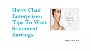 Harry Chad Enterprises: Tips To Wear Statement Earrings