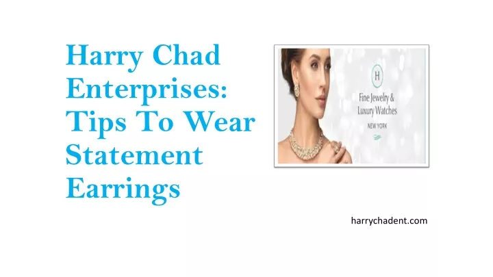 harry chad enterprises tips to wear statement earrings