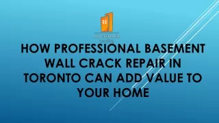 How Professional Basement Wall Crack repair in Toronto Can Add Value To Your Hom