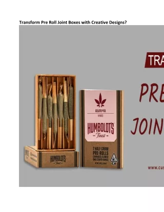 transform pre roll joint boxes with creative