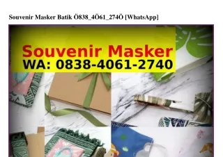 Souvenir Masker Batik ౦8౩8~4౦Ꮾl~ᒿᜪ4౦(whatsApp)