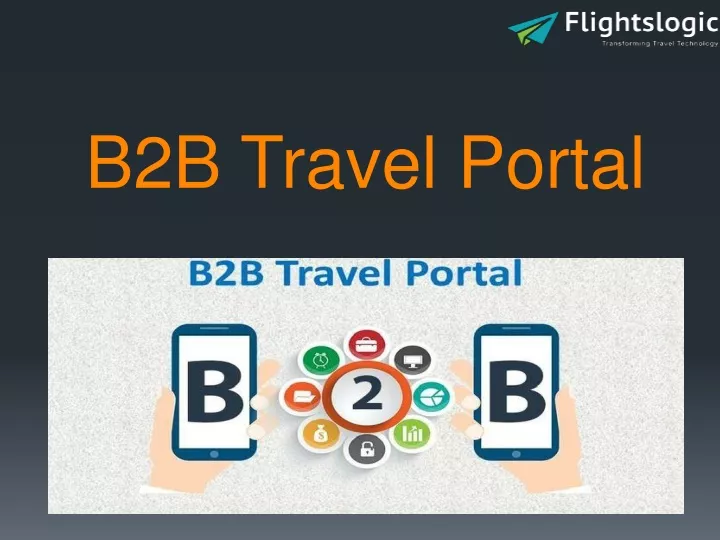 PPT - B2B Travel Portal PowerPoint Presentation, Free Download - ID ...