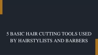 5 basic hair cutting tools used by hairstylists and Barbers