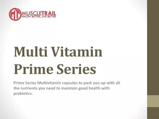 Top Multi-Vitamin Prime Series for Optimum Body Health