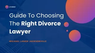 Guide To Choosing The Right Divorce Lawyer-Michael lanier Jacksonville