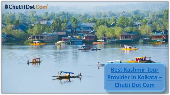 best kashmir tour provider in k olkata chutii