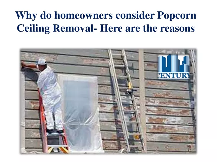 why do homeowners consider popcorn ceiling