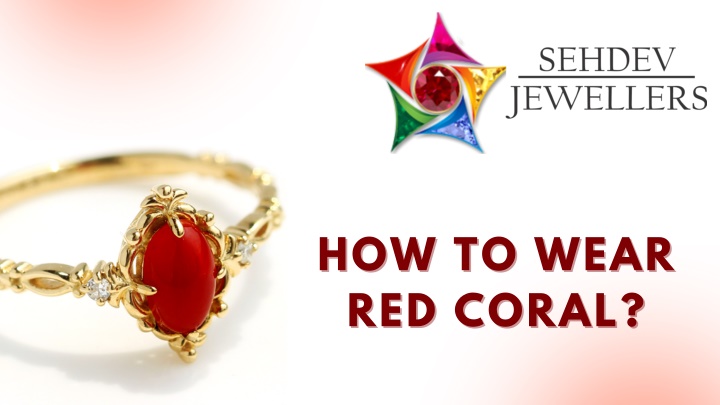 how to wear how to wear red coral red coral