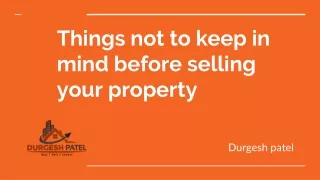 Things not to keep in mind before selling your property