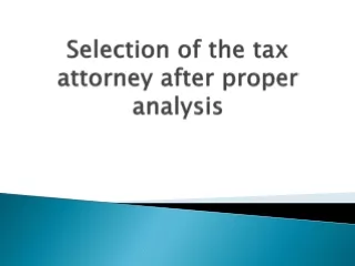 selection of the tax attorney after proper analysis