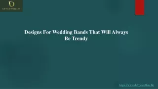 Designs For Wedding Bands That Will Always Be Trendy