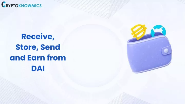 receive store send and earn from dai