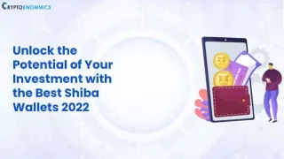 Unlock the Potential of Your Investment with the Best Shiba Wallets 2022