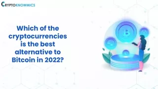 Which of the cryptocurrencies is the best alternative to Bitcoin in 2022?