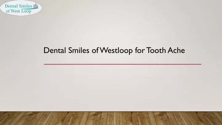 dental smiles of westloop for tooth ache