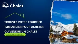 Soumissions Chalet: Comparez 3 courtiers immobiliers pour trouver la meilleure stratégie !