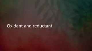 oxidant and reductant