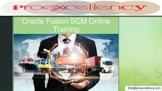 Proexcellency Provides Oracle Fusion SCM Online Training.