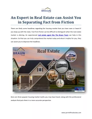 An expert in real estate can assist you in separating fact from fiction.