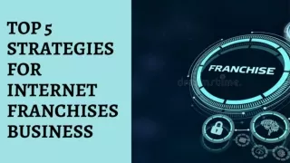 Top 5 Strategies For Internet Franchises Business