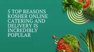 5 Top Reasons Kosher Online Catering and Delivery Is Incredibly Popular