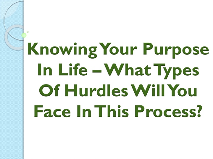 knowing your purpose in life what types of hurdles will you face in this process