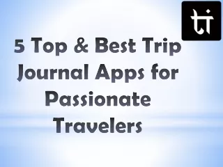 top 5 & best trip journal apps for passionate tavelers