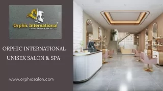 Jabalpur Salon - Orphic International Unisex Salon & Spa