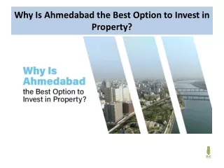 why is ahmedabad the best option to invest in property