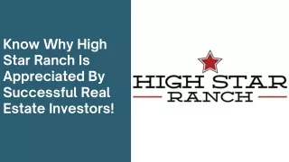 Know Why High Star Ranch Is Appreciated By Successful Real Estate Investors!