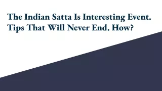 the indian satta is interesting event tips that