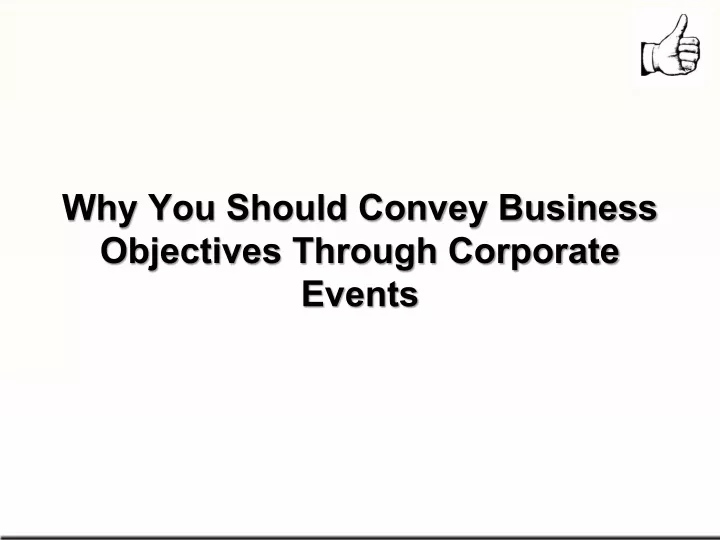 why you should convey business objectives through