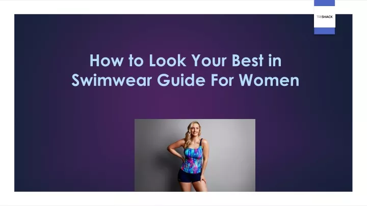how to look your best in swimwear guide for women